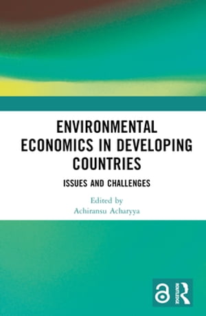 Environmental Economics in Developing Countries Issues and Challenges