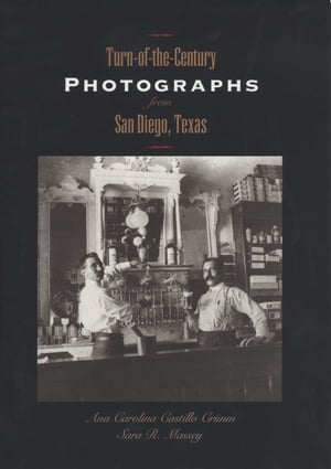 Turn-of-the-Century Photographs from San Diego, Texas