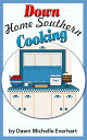 Down Home Southern Cooking【電子書籍】[ Da