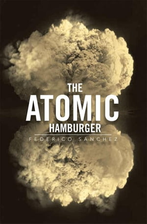 The Atomic Hamburger