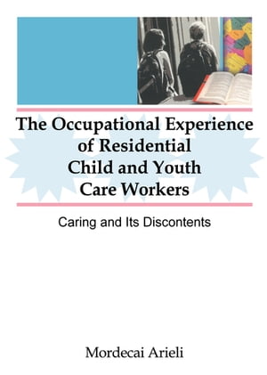 The Occupational Experience of Residential Child and Youth Care Workers