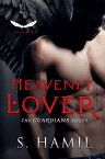 Heavenly Lover【電子書籍】[ S. Hamil ]