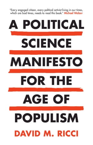 A Political Science Manifesto for the Age of Populism