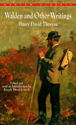 Walden and Other Writings【電子書籍】[ Henry David Thoreau ]