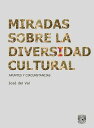 Miradas sobre la diversidad cultural Apuntes y circunstancias