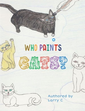 Who paints cats?【電子書籍】[ Larry Cockman ]
