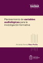 Planteamiento de variables audiol?gicas para la investigaci?n formativa