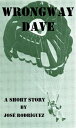 Wrongway Dave【電子書籍】[ Jose R. Rodriguez ]