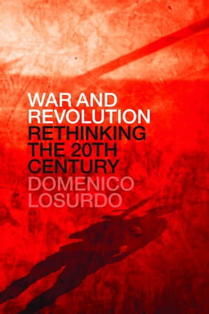 ŷKoboŻҽҥȥ㤨War and Revolution Rethinking the Twentieth CenturyŻҽҡ[ Domenico Losurdo ]פβǤʤ1,406ߤˤʤޤ