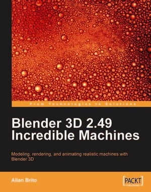 Blender 3D 2.49 Incredible Machines【電子書