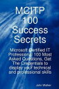 MCITP 100 Success Secrets - Microsoft Certified IT Professional 100 Most Asked Q…
