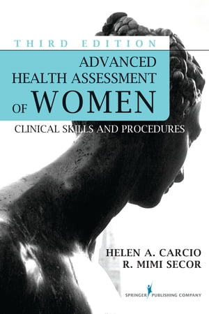 Advanced Health Assessment of Women, Third Edition