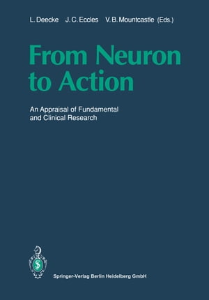 From Neuron to Action An Appraisal of Fundamental and Clinical Research