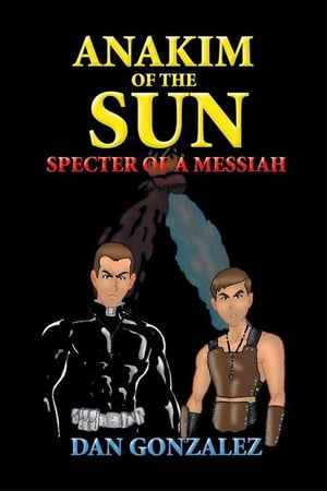 Anakim of the Sun: Specter of a Messiah