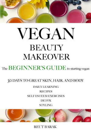 Vegan Beauty Makeover – the beginner’s guide to starting vegan