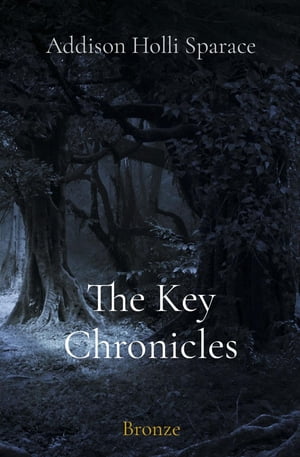 ŷKoboŻҽҥȥ㤨The Key Chronicles BronzeŻҽҡ[ Addison Sparace ]פβǤʤ794ߤˤʤޤ