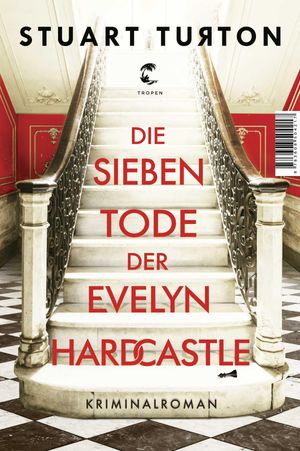 Die sieben Tode der Evelyn Hardcastle Kriminalroman【電子書籍】 Stuart Turton