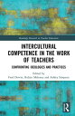 Intercultural Competence in the Work of Teachers Confronting Ideologies and Practices