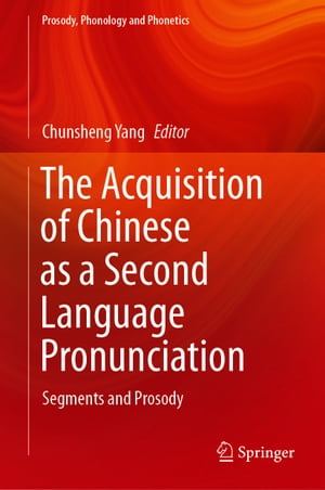 The Acquisition of Chinese as a Second Language Pronunciation Segments and Prosody