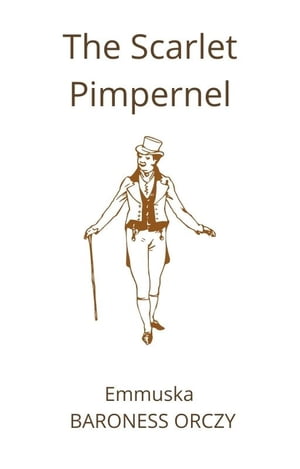 The Scarlet Pimpernel【電子書籍】[ Emmuska