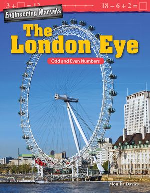 Engineering Marvels: The London Eye: Odd and Even Numbers【電子書籍】[ Monika Davies ]