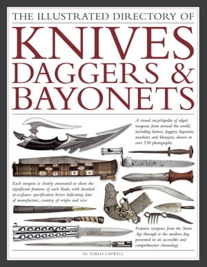 The Illustrated Directory of Knives, Daggers & Bayonets