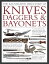 The Illustrated Directory of Knives, Daggers & Bayonets