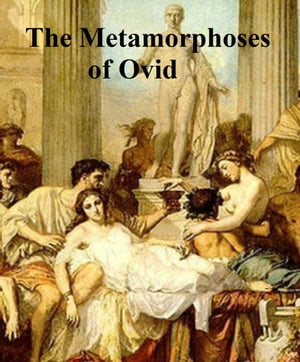 The Metamorphoses of Ovid, literally translatedŻҽҡ[ Ovid ]