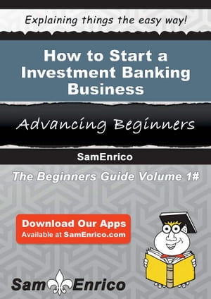 How to Start a Investment Banking Business