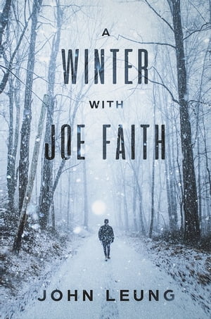 A Winter With Joe Faith【電子書籍】[ John Leung ]