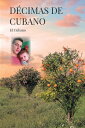 D?cimas de Cubano【電子書籍】[ El Cubano ]