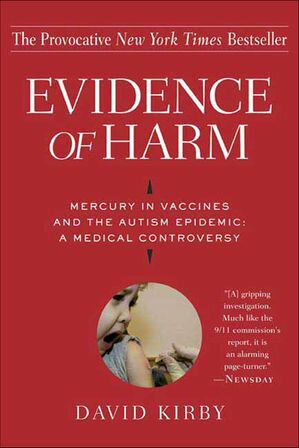 Evidence of Harm Mercury in Vaccines and the Autism Epidemic: A Medical Controversy