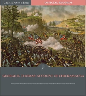 Official Records of the Union and Confederate Armies: George H. Thomas Account of Chickamauga