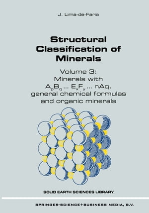 Structural Classification of Minerals Volume 3: Minerals with ApBq...ExFy...nAq. General Chemical Formulas and Organic Minerals