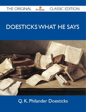 Doesticks What He Says - The Original Classic Edition