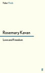 Love and Freedom【電子書籍】[ Rosemary Kavan ]