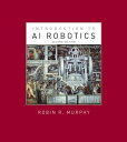 Introduction to AI Robotics, second edition【電子書籍】 Robin R. Murphy