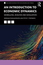 An Introduction to Economic Dynamics Modelling, Analysis and Simulation