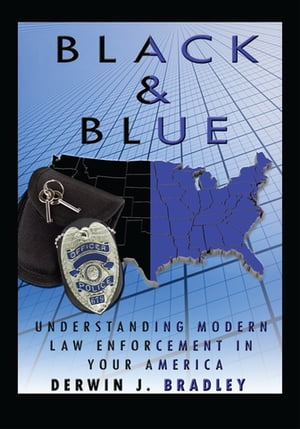 ŷKoboŻҽҥȥ㤨Black and Blue Understanding Modern Law Enforcement in Your AmericaŻҽҡ[ Derwin J. Bradley ]פβǤʤ468ߤˤʤޤ