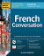 Practice Makes Perfect: French Conversation, Premium Third Edition