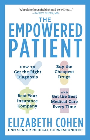 ŷKoboŻҽҥȥ㤨The Empowered Patient How to Get the Right Diagnosis, Buy the Cheapest Drugs, Beat Your Insurance Company, and Get the Best Medical Care Every TimeŻҽҡ[ Elizabeth S. Cohen ]פβǤʤ1,826ߤˤʤޤ