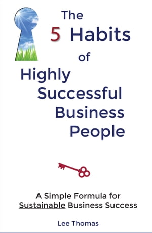 The 5 Habits of Highly Successful Business People