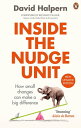 Inside the Nudge Unit How small changes can make a big difference【電子書籍】 David Halpern