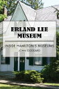 ŷKoboŻҽҥȥ㤨Erland Lee Museum Inside Hamilton's MuseumsŻҽҡ[ John Goddard ]פβǤʤ240ߤˤʤޤ