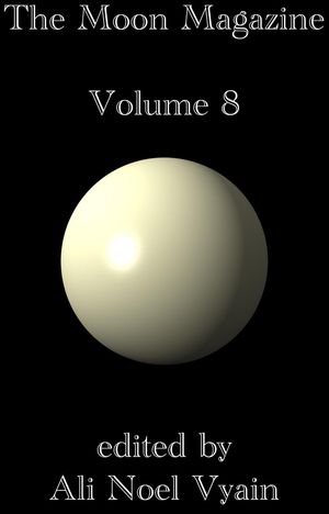 The Moon Magazine Volume 8 The Moon Magazine, #8Żҽҡ[ Ali Noel Vyain ]