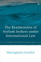 The Readmission of Asylum Seekers under International Law【電子書籍】 Ms Mariagiulia Giuffr