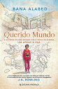 Querido Mundo A hist ria de uma menina s ria v tima da guerra. Um apelo paz.【電子書籍】 Bana Alabed