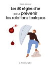 Les 50 r?gles d'or pour pr?venir les relations toxiques