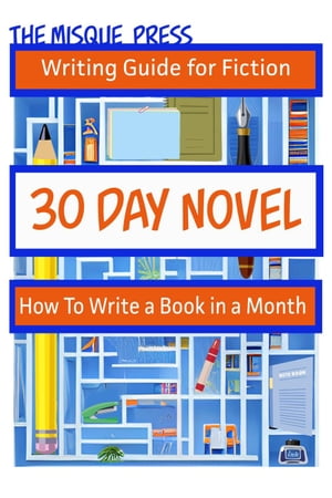 30 Day Novel: How to Write a Book in a Month