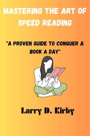 Mastering The Art of Speed Reading